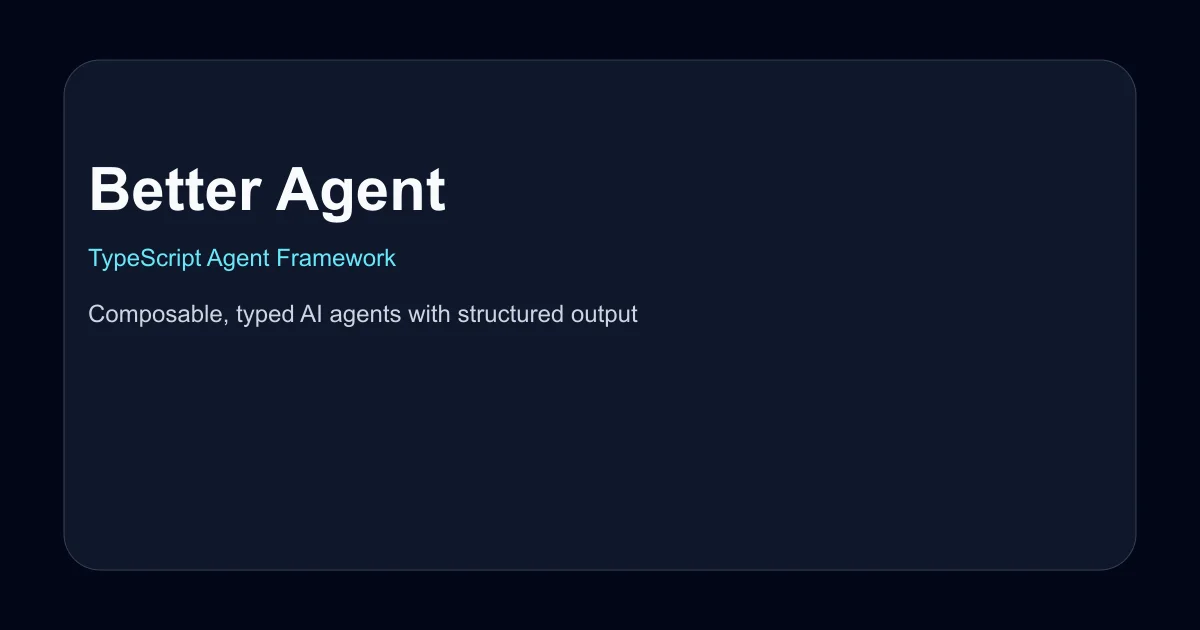 Better Agent – TypeScript Agent Framework