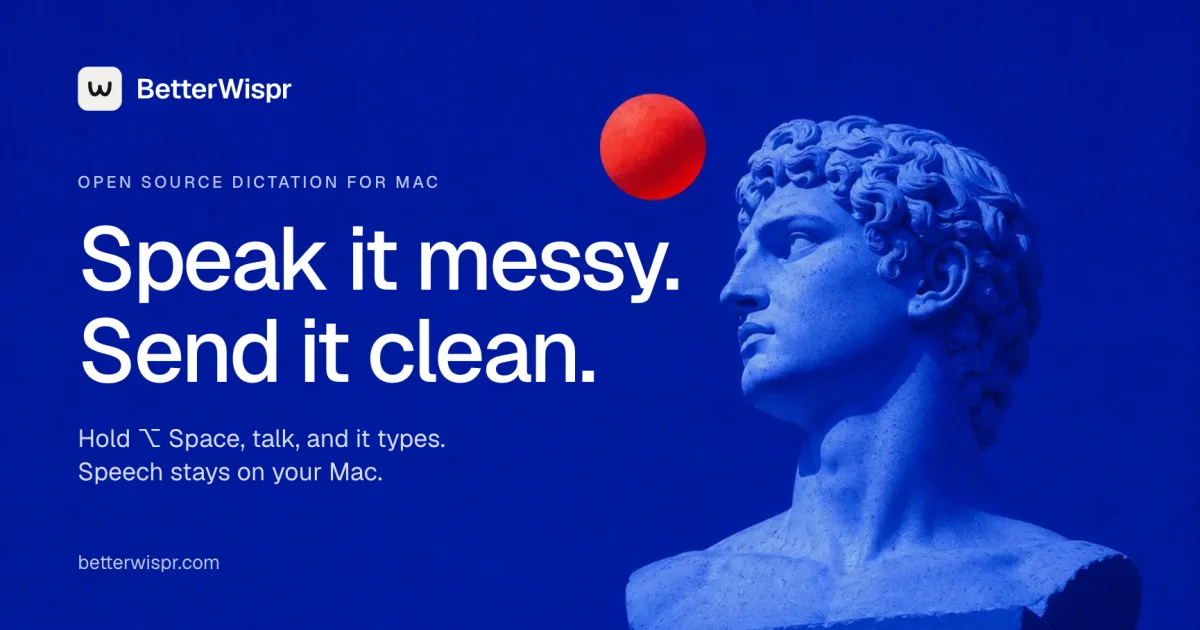 BetterWispr banner reading Speak it messy, Send it clean, with a blue marble bust and a red sphere