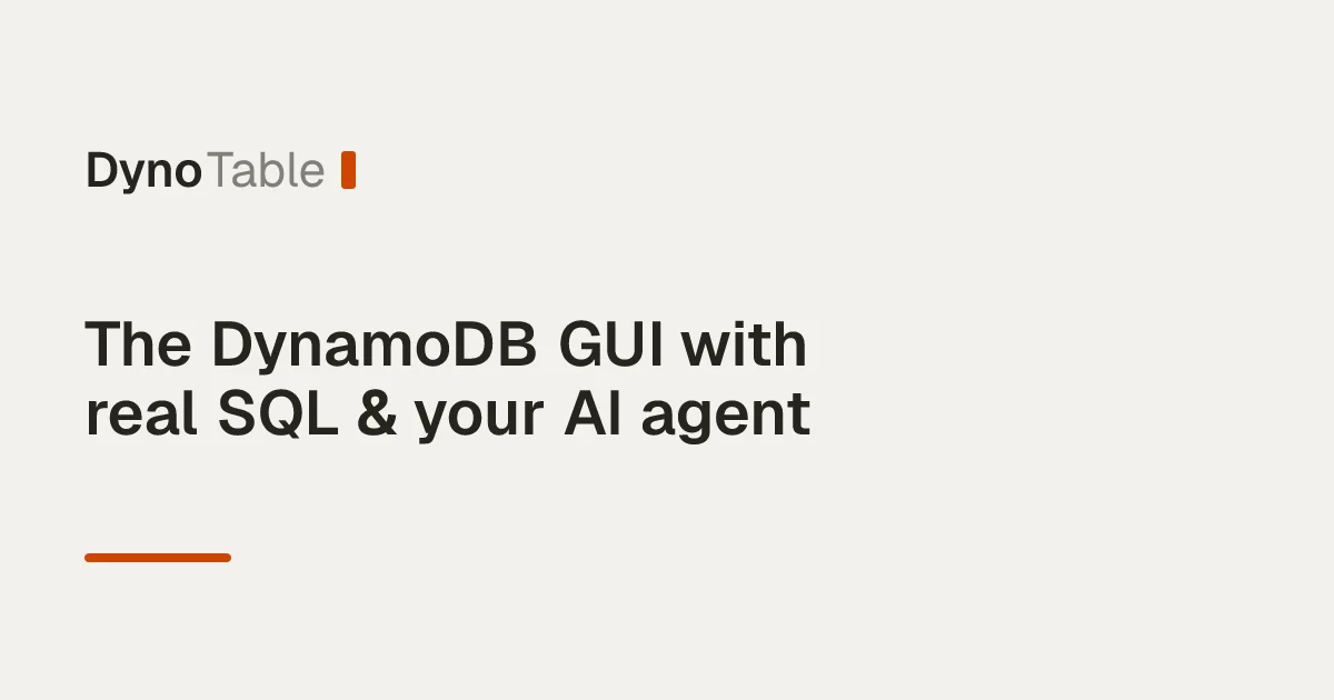 DynoTable - The DynamoDB GUI with real SQL and AI agent