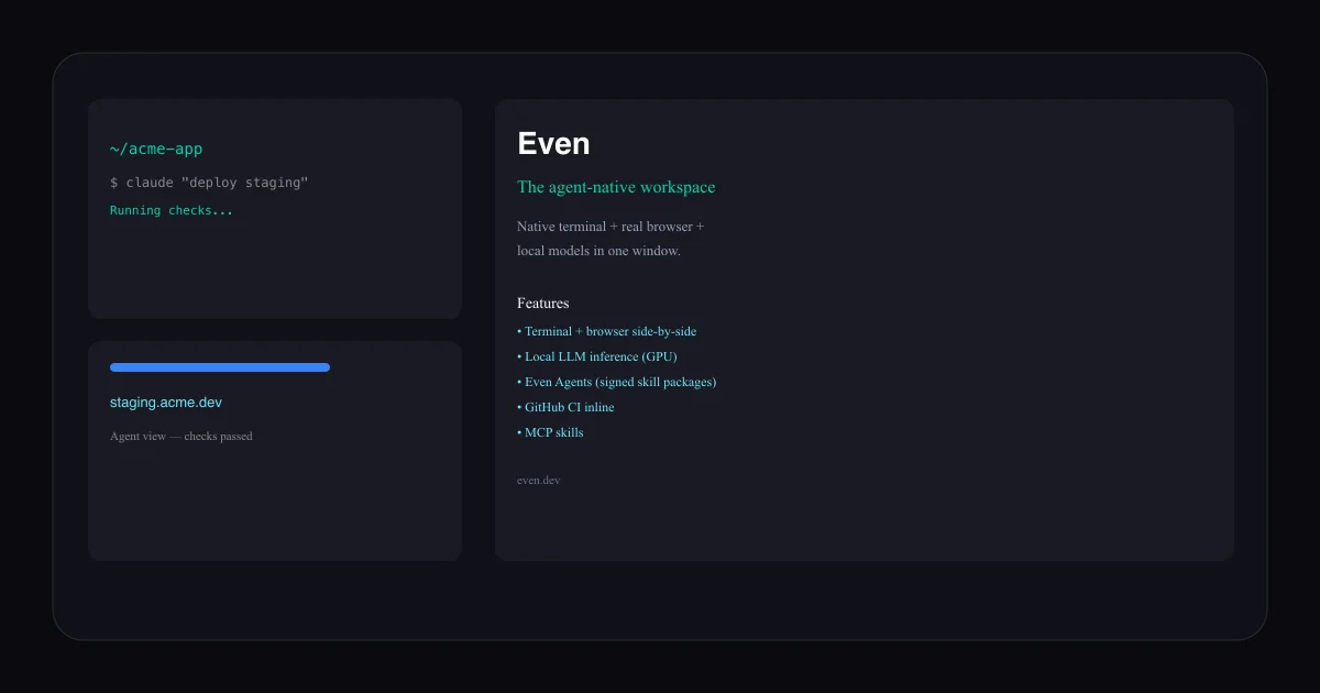 Even agent-native workspace – terminal and browser side by side