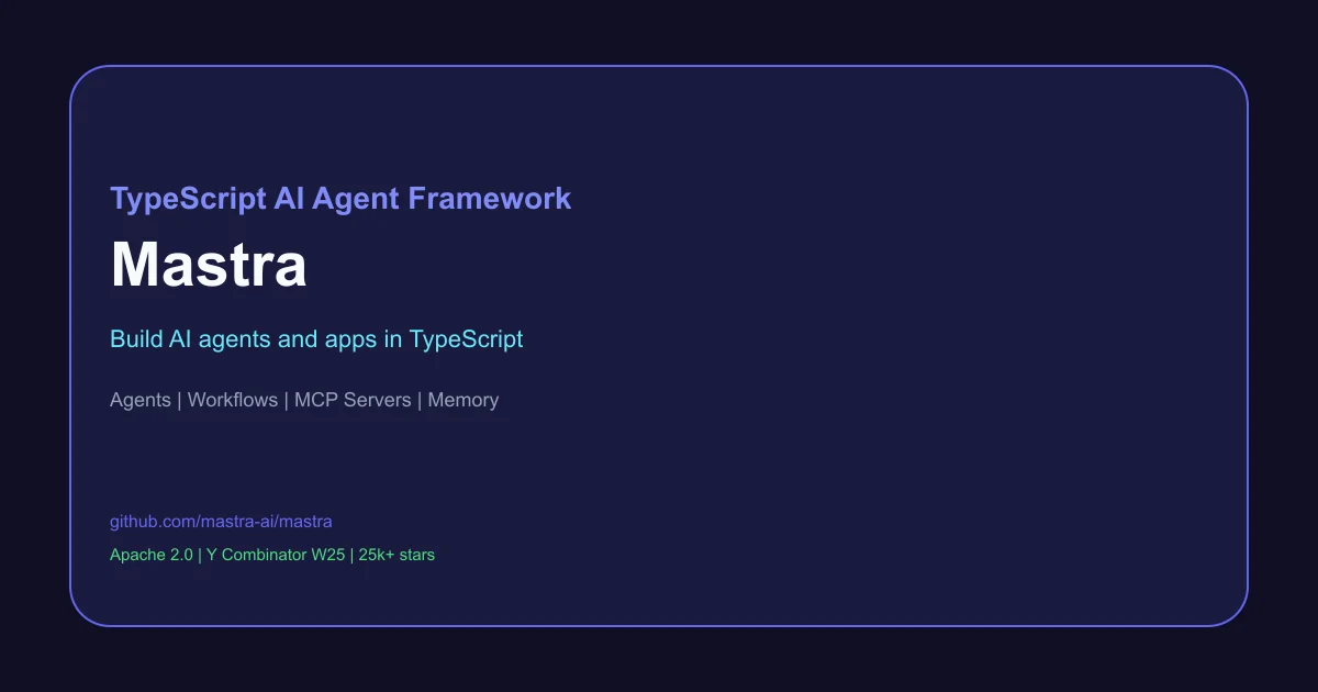 Mastra - TypeScript AI Agent Framework