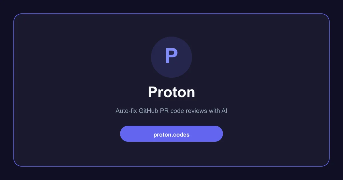 Proton – AI-powered GitHub PR code review auto-fix