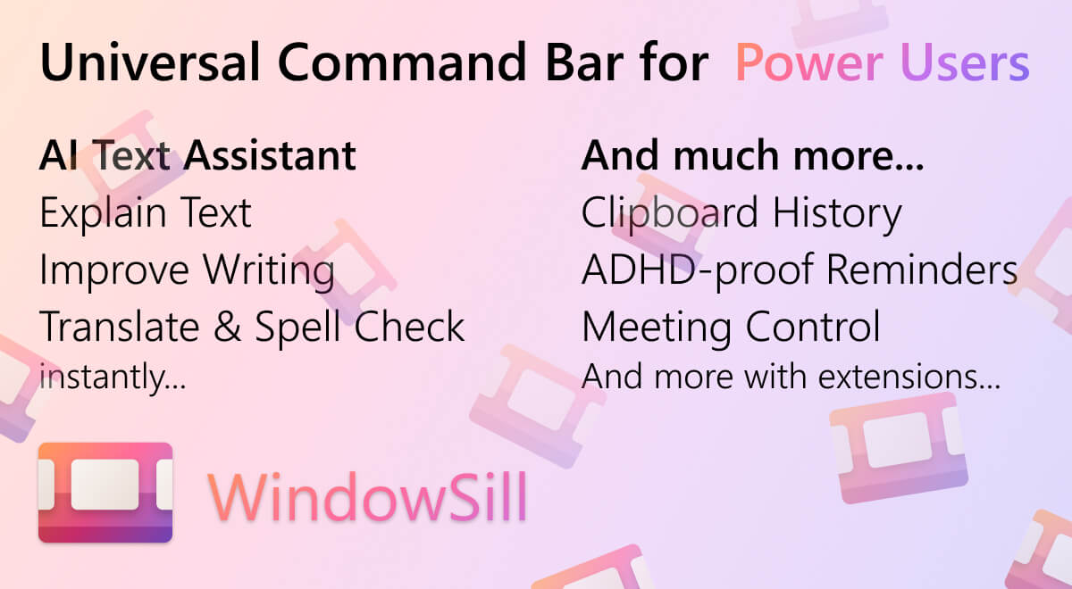 WindowSill - Command Bar & AI Writing Assistant for Windows