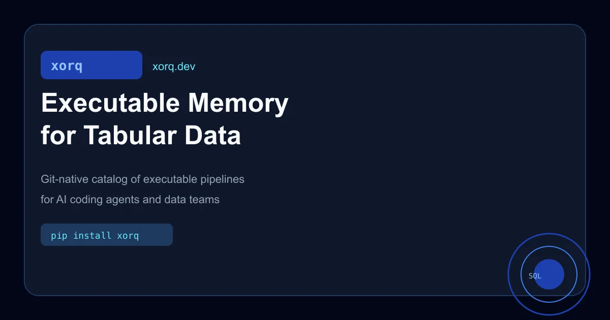 Xorq – executable memory system for tabular data